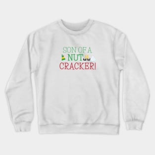 Son of a Nutcracker Christmas Movie Quote Crewneck Sweatshirt